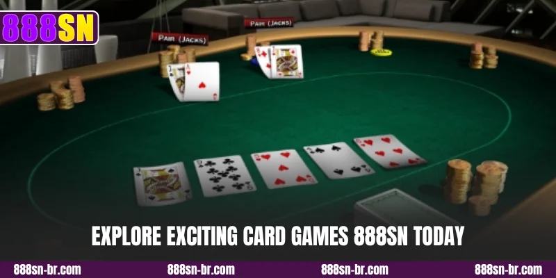 Explore exciting card games 888SN today