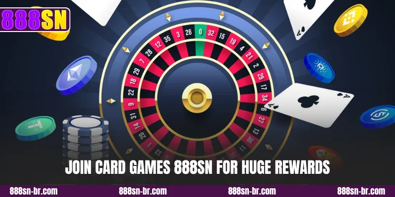 Join card games 888SN for huge rewards