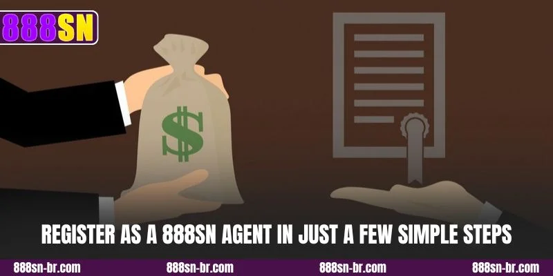 Register as a 888SN agent in just a few simple steps