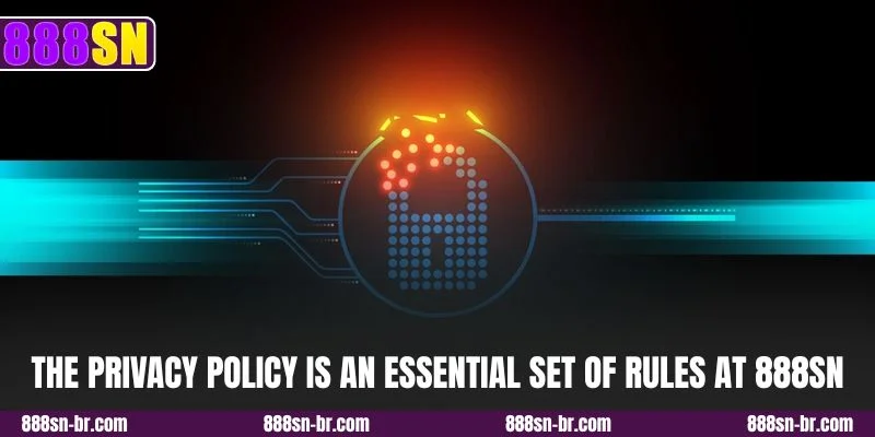 The privacy policy is an essential set of rules at 888SN
