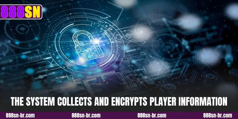 The system collects and encrypts player information securely